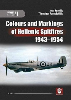 Colours and Markings of Hellenic Spitfires 1943-1954 - Korellis, John; Panagiotidis, Tilemahos