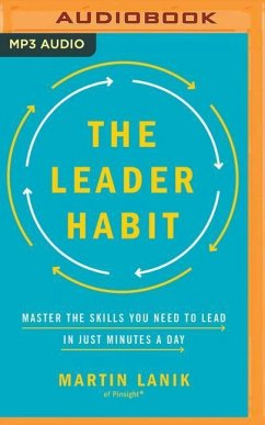 The Leader Habit: Master the Skills You Need to Lead--In Just Minutes a Day - Lanik, Martin