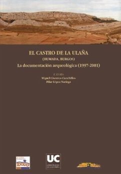 El castro de La Ulaña (Humada, Burgos) : la documentación arqueológica (1997-2001) - Álvarez Santos, Juan Andrés . . . [et al.