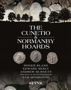 The Cunetio and Normanby Hoards: Roger Bland, Edward Besly and Andrew Burnett, with Notes to Aid Identification by Sam Moorhead - Bland, Roger; Besly, Edward; Burnett, Andrew