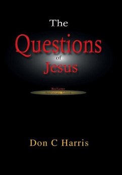 The Questions of Jesus: Meditations on the Red Letter Questions - Harris, Don C.