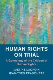 Human Rights on Trial - Lacroix, Justine; Pranchère, Jean-Yves
