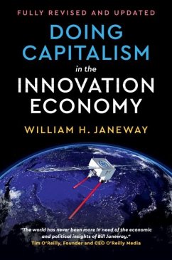 Doing Capitalism in the Innovation Economy - Janeway, William H.