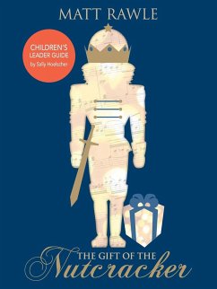 The Gift of the Nutcracker Children's Leader Guide - Rawle, Matt