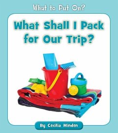 What Shall I Pack for Our Trip? - Minden, Cecilia