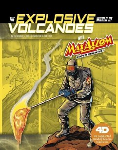 The Explosive World of Volcanoes with Max Axiom Super Scientist: 4D an Augmented Reading Science Experience - Harbo, Christopher L.