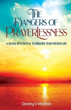 The Dangers of Prayerlessness - McIntosh, Dorothy V.