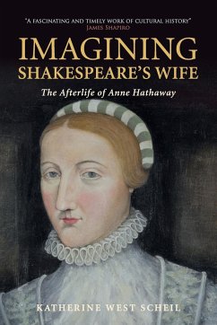 Imagining Shakespeare's Wife - Scheil, Katherine West