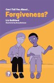 Can I Tell You about Forgiveness?