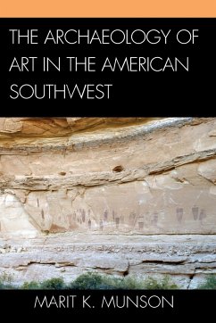 The Archaeology of Art in the American Southwest - Munson, Marit K.
