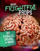 Make Frightful Props: DIY Eyeballs, Organs, and More