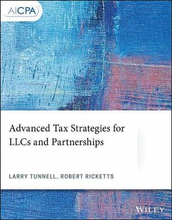 Advanced Tax Strategies for Llcs and Partnerships - Tunnell, Larry; Ricketts, Robert