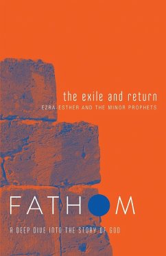 Fathom Bible Studies: The Exile and Return Student Journal (Hosea, Esther, Ezra) - Patton, Bart