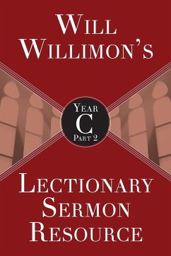 Will Willimon's Lectionary Sermon Resource, Year C Part 2