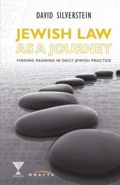 Jewish Law as a Journey: Finding Meaning in Daily Practice - David, Silverstein