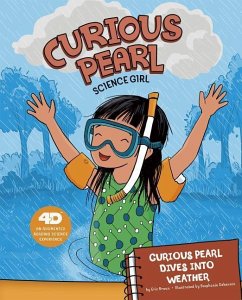 Curious Pearl Dives Into Weather: 4D an Augmented Reading Science Experience - Braun, Eric