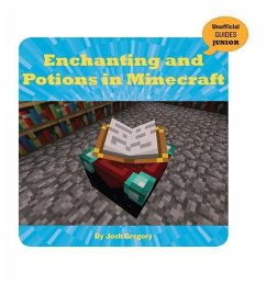 Enchanting and Potions in Minecraft - Gregory, Josh