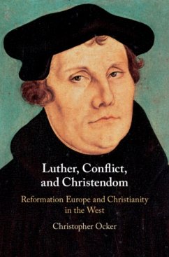 Luther, Conflict, and Christendom - Ocker, Christopher