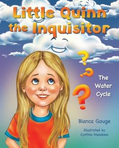 Little Quinn the Inquisitor: The Water Cycle - Gouge, Bianca