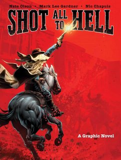Shot All to Hell - Olson, Nate; Gardner, Mark Lee