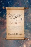 A Journey with God: So Be It Volume 1