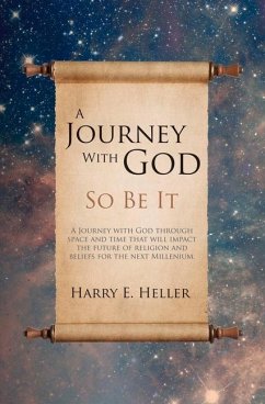 A Journey with God: So Be It Volume 1 - Heller, Harry E.