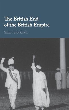 The British End of the British Empire - Stockwell, Sarah (King's College London)
