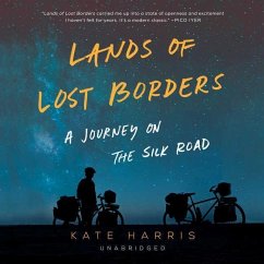 Lands of Lost Borders: A Journey of the Silk Road - Harris, Kate