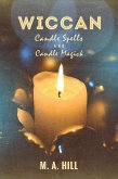Wiccan Candle Spells and Candle Magick (eBook, ePUB) Wiccan Candle Spells and Candle Magick (eBook, ePUB)