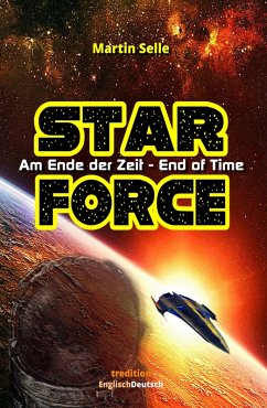 STAR FORCE - Am Ende der Zeit / End of Time (eBook, ePUB) - Selle, Martin
