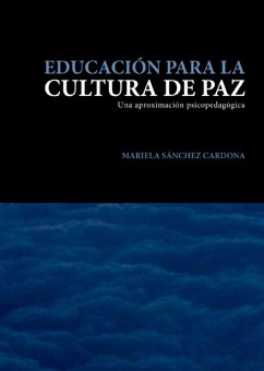 Educación para la cultura de paz (eBook, ePUB) - Sánchez Cardona, Mariela