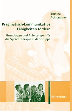 Pragmatisch-kommunikative Fähigkeiten fördern (eBook, PDF) - Achhammer, Bettina