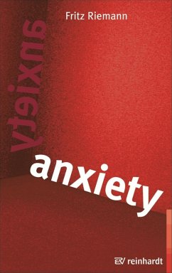 Anxiety (eBook, PDF) - Riemann, Fritz; Riemann, Claus Friedrich