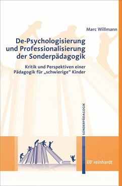 De-Psychologisierung und Professionalisierung der Sonderpädagogik (eBook, PDF) - Willmann, Marc