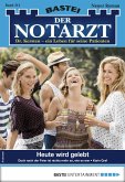 Heute wird gelebt / Der Notarzt Bd.312 (eBook, ePUB)