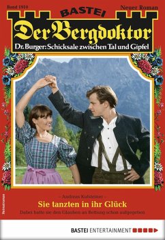 Cover Sie tanzten in ihr Glück / Der Bergdoktor Bd.1910 (eBook, ePUB)