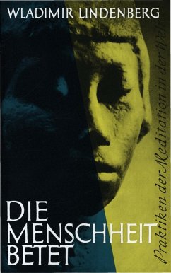 Die Menschheit betet (eBook, PDF) - Lindenberg, Wladimir; Makridis, Natalja