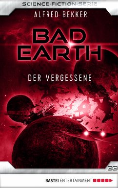 Der Vergessene / Bad Earth Bd.33 (eBook, ePUB) - Bekker, Alfred