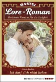 Ich darf dich nicht lieben / Lore-Roman Bd.22 (eBook, ePUB)