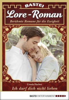 Ich darf dich nicht lieben / Lore-Roman Bd.22 (eBook, ePUB) - Fischer, Ursula
