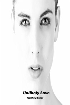 Unlikely Love (eBook, ePUB) - Candy, Plaything Unlikely Love (eBook, ePUB) - Candy, Plaything