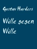 Wille gegen Wille (eBook, ePUB) Wille gegen Wille (eBook, ePUB)