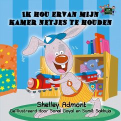 Ik hou ervan mijn kamer netjes te houden (Dutch Bedtime Collection) (eBook, ePUB)