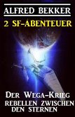 2 SF-Abenteuer: Der Wega-Krieg / Rebellen zwischen den Sternen (eBook, ePUB)