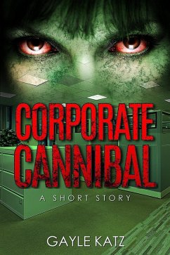 Cover Corporate Cannibal: A Short Zombie Story (eBook, ePUB)