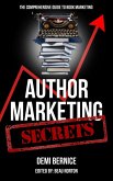 Author Marketing Secrets: A Comprehensive Guide to Book Marketing (eBook, ePUB)