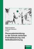 Personalentwicklung in der Schule zwischen Fremdsteuerung und Selbstbestimmung (eBook, PDF)