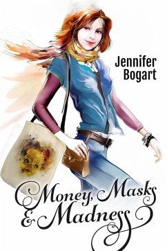 Money, Masks & Madness (eBook, ePUB) - Bogart, Jennifer