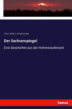 Der Sachsenspiegel - Wolff, Julius;Schwormstädt, F.