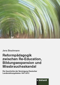Reformpädagogik zwischen Re-Education, Bildungsexpansion und Missbrauchsskandal (eBook, PDF) - Brachmann, Jens